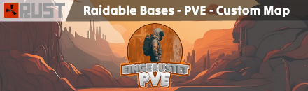 [EU/GER]Eingerustet PVE | Custom Map, Raidable Bases