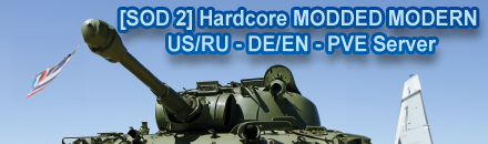 [SOD 2] Hardcore MODDED MODERN US/RU - DE/EN - PVE server (autosave)