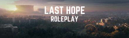 LAST HOPE ROLEPLAY | HARDCORE SURVIVAL | RP | GERMANY 