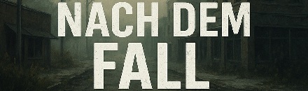Nach dem Fall |Roleplay DE|