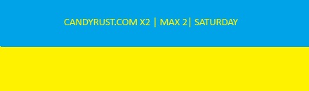 CANDYRUST X2 | MAX 2 | LOOT+ | TP | SATURDAY