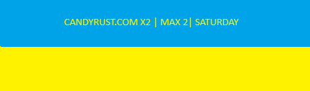 CANDYRUST X2 | MAX 2  | LOOT+ | TP | SATURDAY