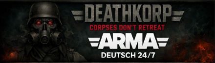 [EU/GER] Arma Deutsch 24-7 x Deathkorp | Midcore | Realism | Drones