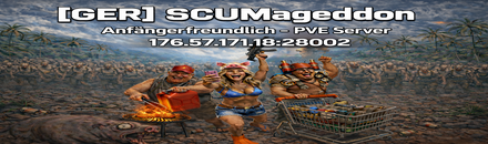 [GER/DE] SCUMAgeddon Anfängerfreundlich - PVE Server