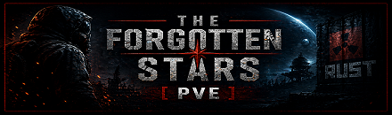 [PVE] The Forgotten Stars RUST MOD SERVER