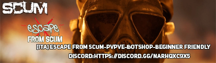 [ITA] Escape From Scum-PvPvE-BotShop-Beginner Friendly