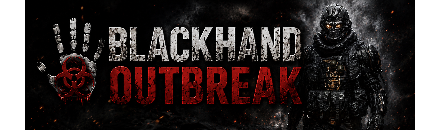 BlackHand-OutBreaK PVE