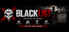 [GER] Blacklist - PVE/PVP - Lootx3 - Keine Horden & Mechs