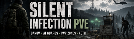 Silent Infection PVE | AI Guards | PVEZ | PvP Areas | Airdrops | KOTH