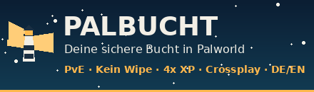 [DE] Palbucht | PvE | Kein Wipe | 4x XP | Crossplay | DE