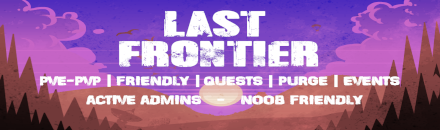 Last Frontier | PvE/PvP | Friendly | Quests | Purge | Events