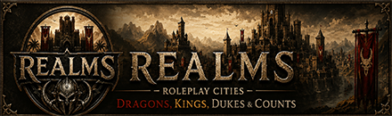 [RP Casual] Realms - Roleplay Cities - Dragons, Kings, Dukes and Counts