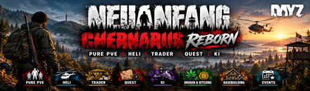 Neuanfang | Chernarus Reborn  Pure PVE/Heli/Trader/Quest/KI