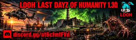 [LDOH] Last Dayz Of Humanity PVP Wiped 16.10