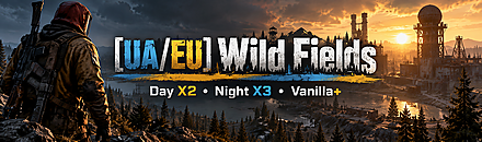 [UA/EU] Wild Fields | Day X2 - Night X3 | Vanilla+